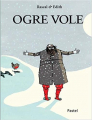 Couverture Ogre vole Editions L'École des loisirs (Pastel) 2014