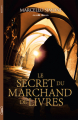 Couverture Le marchand de livres maudits, tome 4 : Le secret du marchand de livres  Editions Michel Lafon 2021