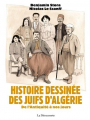 Couverture Histoire dessinée des Juifs d'Algérie : De l'Antiquité à nos jours Editions La Découverte 2021