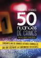 Couverture 50 nuances de crimes : Cinquante ans de grandes affaires criminelles qui ont défrayé la chronique en Alsace Editions du Bastberg 2020