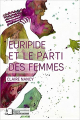 Couverture Euripide et le parti des femmes Editions Rue d'Ulm 2016