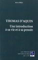 Couverture Thomas d'Aquin. Une introduction à sa vie et sa pensée Editions Les presses universitaires de l'IPC 2013