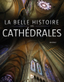 Couverture La belle histoire des cathédrales Editions de Boeck 2021