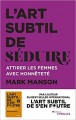 Couverture L'art subtil de séduire Editions Eyrolles 2019