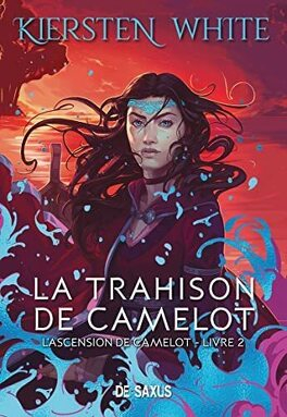 Couverture L'Ascension de Camelot, tome 2 : La trahison de Camelot 