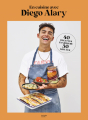 Couverture En cuisine avec Diego Alary ! Editions Hachette (Pratique) 2021