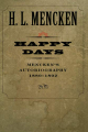 Couverture Happy Days: Mencken's Autobiography: 1880-1892 Editions Johns Hopkins University Press 2006
