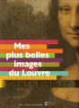 Couverture Mes plus belles images du Louvre Editions Gallimard  (Jeunesse) 2007