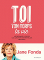 Couverture Toi, Ton Corps, ta vie Editions Marabout 2015