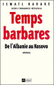 Couverture Temps barbares : De l'Albanie au Kosovo Editions L'Archipel 1999