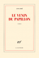 Couverture Le venin du papillon Editions Gallimard  (Blanche) 2017