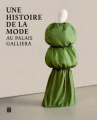 Couverture Une histoire de la mode au Palais Galliera Editions Paris Musées 2021