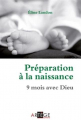 Couverture Préparation à la naissance : 9 mois avec Dieu Editions Artège  2013