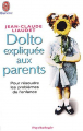 Couverture Dolto expliquée aux parents  Editions J'ai Lu 2004