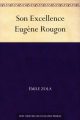 Couverture Son excellence Eugène Rougon Editions Ebooks libres et gratuits 2011