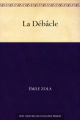 Couverture La Débâcle Editions Ebooks libres et gratuits 2011