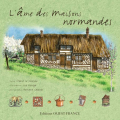 Couverture L'âme des maisons normandes Editions Ouest-France 2006