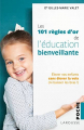 Couverture Les 101 règles d'or de l'éducation bienveillante : élever vos enfants sans élever la voix (ni baisser les bras!) Editions Larousse (Poche) 2016