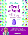 Couverture Le féminin révélé et libéré, tome 1 : L'oeuf de Yoni Editions Leduc.s 2018