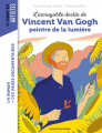 Couverture L'incroyable destin de Vincent Van Gogh, peintre de la lumière Editions Bayard (Jeunesse) 2020