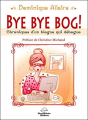 Couverture Bye Bye Bog ! Editions Le Dauphin Blanc 2012
