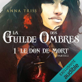 Couverture La Guilde des Ombres, tome 1 : Le don de mort, partie 2 Editions Audible studios 2021