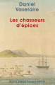 Couverture Les Chasseurs d'épices Editions Payot (Petite bibliothèque - Voyageurs) 2002