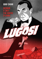 Couverture Lugosi : Ascension et chute d'un monstre de cinéma Editions La Boîte à Bulles 2021