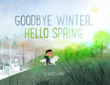Couverture Goodbye Winter, Hello Spring Editions Henry Holt & Company 2020