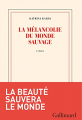 Couverture La mélancolie du monde sauvage Editions Gallimard  (Blanche) 2021