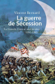 Couverture La guerre de Sécession : La Grande Guerre américaine (1861-1865) Editions Passés-composés 2022