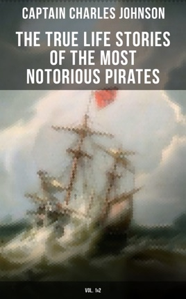 Couverture The True Life Stories of the Most Notorious Pirates, book 1 & 2
