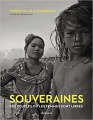 Couverture Souveraines : ces peuples où les femmes sont libres Editions Arthaud 2015