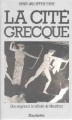 Couverture La Cité grecque : des origines à la défaite de Marathon Editions Hachette 1985