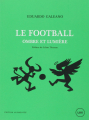 Couverture Le football, ombre et lumière Editions Lux 2014