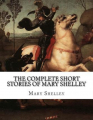 Couverture The Complete Short Stories of Mary Shelley  Editions Autoédité 2015
