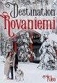 Couverture Destination Rovaniemi Editions Autoédité 2021
