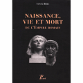 Couverture Naissance, vie et mort de l'Empire romain Editions Picard 2012
