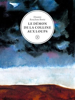 Le démon de la colline aux loups de Dimitri Rouchon-Borie lu par Hervé  Lavigne 