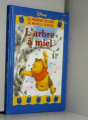 Couverture Les premières histoires de Winnie l'Ourson : L'arbre à miel Editions France Loisirs (Les classiques Disney) 1999