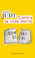 Couverture Contre le vide moral Editions Flammarion (Champs - Essais) 2015