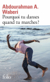 Couverture Pourquoi tu danses quand tu marches ?  Editions Folio  2021