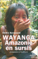 Couverture Wayanga : Amazonie en sursis Editions Le Cherche midi (Documents) 2005