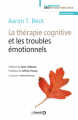 Couverture La thérapie cognitive et les troubles émotionnels Editions De Boeck 2017