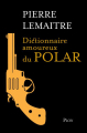 Couverture Dictionnaire amoureux du polar Editions Plon (Policier) 2021