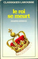 Couverture Le roi se meurt Editions Larousse (Classiques) 1988