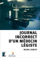 Couverture Journal incorrect d'un médecin légiste Editions De l'atelier 2020