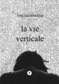 Couverture La vie verticale Editions Publie.net 2016