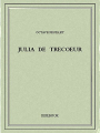 Couverture Julia de Trécoeur Editions Une oeuvre du domaine public 1872