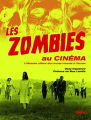 Couverture Les zombies au cinéma: L’histoire ultime des morts-vivants à l’écran  Editions Hoëbeke 2017